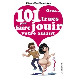 Osez 101 trucs pour faire...
